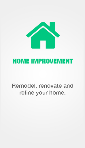Home Improvement. Remodel, renovate and refine your home.