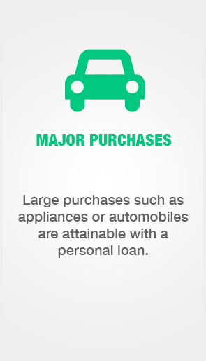 Major Purchases. Large purchases such as appliances or automobiles are attainable with a personal loan.